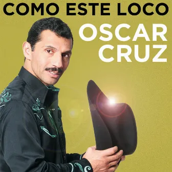 Como Este Loco by Oscar Cruz