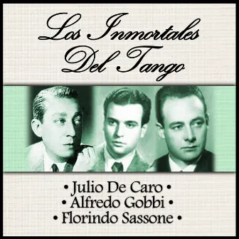 Los Inmortales del Tango by Julio De Caro