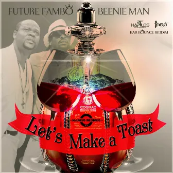 Let's Make a Toast by Future Fambo