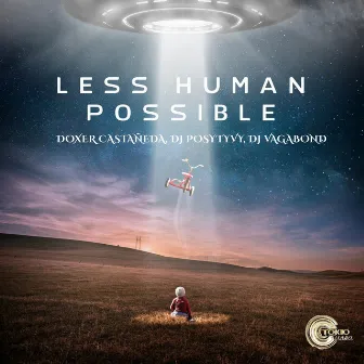 Less Human Possible by Dj Posytyvy