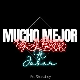 Mucho Mejor by Yaboo Mtz