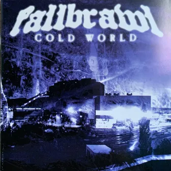 Cold World by Fallbrawl