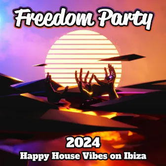 Freedom Party: 2024 Happy House Vibes on Ibiza by DJ Grumon EDM