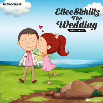 The Wedding by Eltee Skhillz