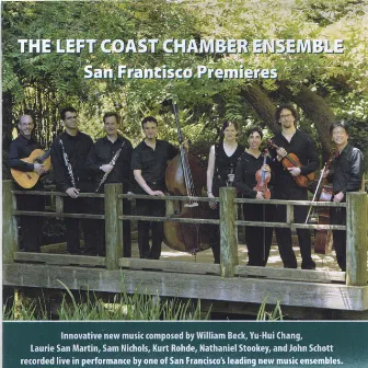 San Francisco Premieres by The Left Coast Chamber Ensemble