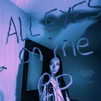 All Eyes On Me EP by Alexis Nikki