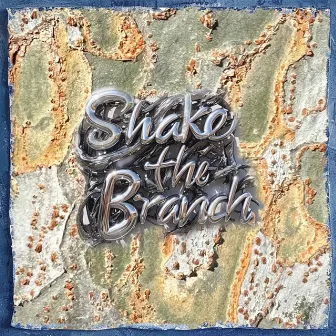 Shake the Branch by Branchez