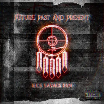 Future Past & Present by HGS Savage Fam