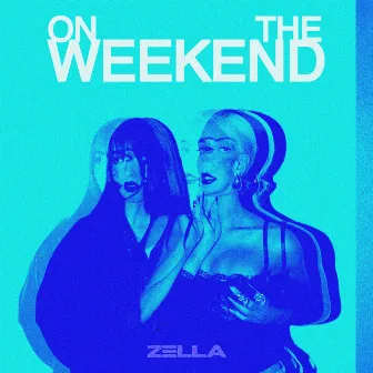 On The Weekend by Z3LLA