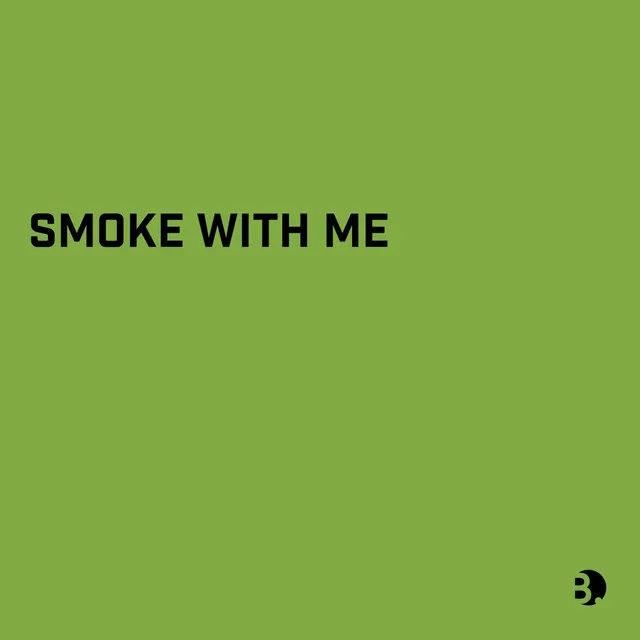 Smoke With Me