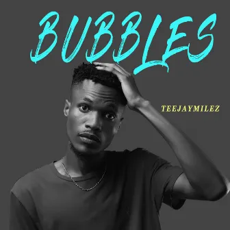 Bubbles by TeejayMilez