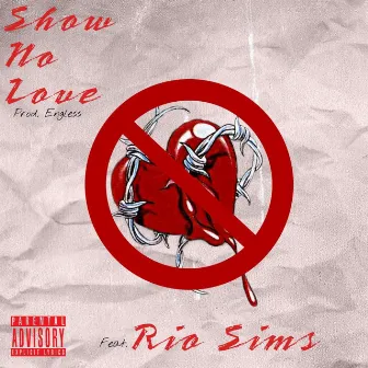 Show No Love by Poesesz Malone