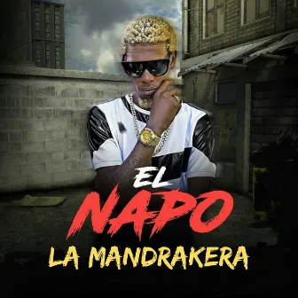 La Mandrakera by El Napo