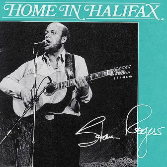 Home In Halifax by Stan Rogers