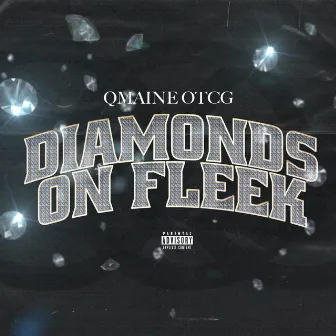 Diamonds on Fleek by Qmaine OTCG