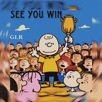 See you Win by GLR