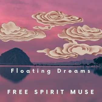 Floating Dreams by Free Spirit Muse