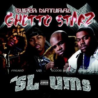 SL-ums by Ghetto Starz