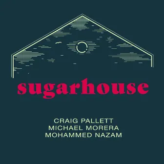 Sugarhouse by Craig Pallett