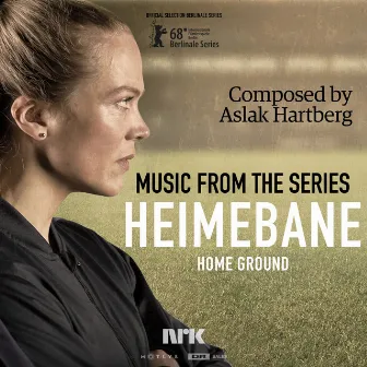 Home Ground Heimebane Soundtrack by Aslak Hartberg