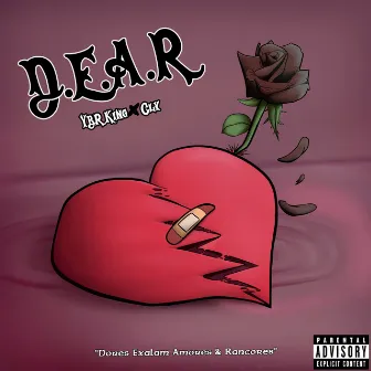 D.E.A.R by YBR King