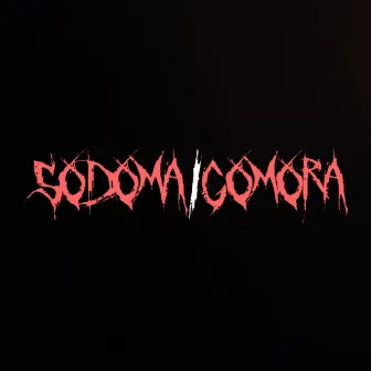 SODOMA/GOMORA by lockedigor