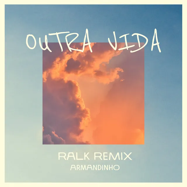 Outra Vida - Ralk Remix