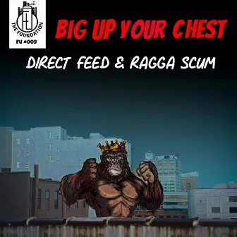 Big Up Your Chest by Direct Feed