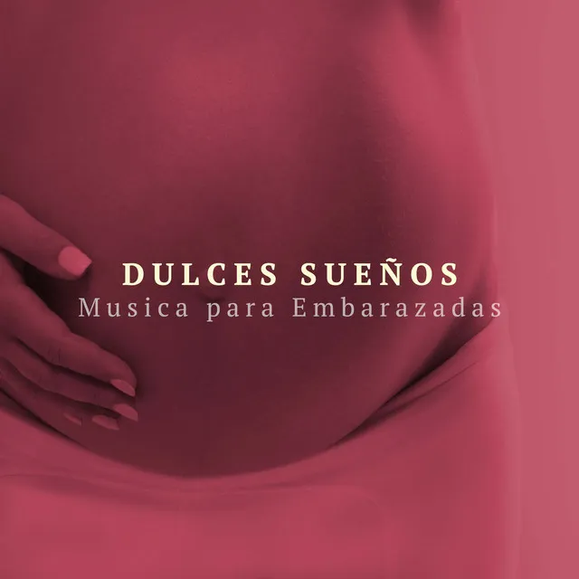 Dulces Sueños: Musica para Embarazadas