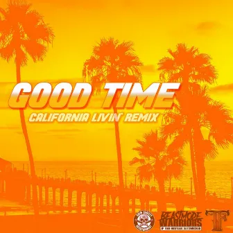 Good Time (California Livin' Remix) by Taab Frio