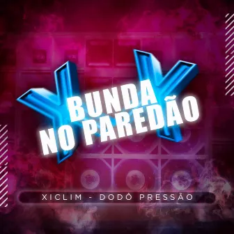 Bunda no Paredão by Xiclim