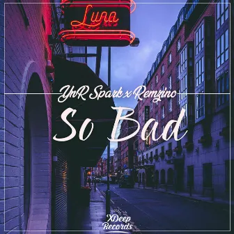 So Bad by Remzino