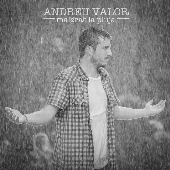 Malgrat la pluja by Andreu Valor