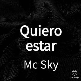 Quiero estar by Mc Sky