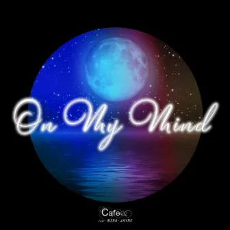 On My Mind by Cafe 432