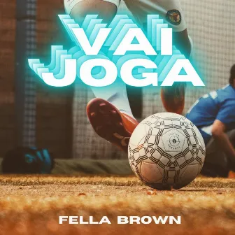 Vai Joga by Fella Brown