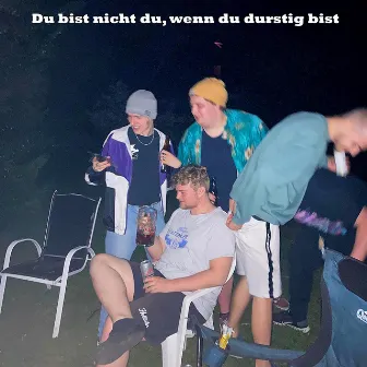 Du bist nicht du, wenn du durstig bist by Lucky Punch