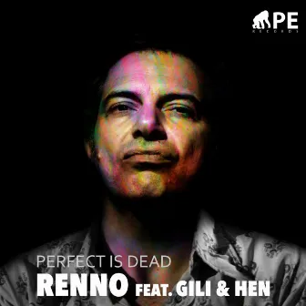 Perfect Is Dead (feat. Renno & Hen & Gili) by APE