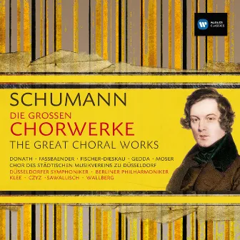 Schumann: Die Großen Chorwerke / The Great Choral Works by Edda Moser