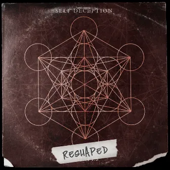 Reshaped by Self Deception