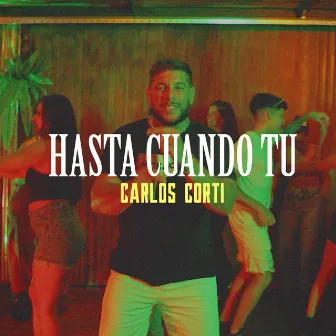 Hasta Cuando Tú by Carlos Corti y Los Muchachos