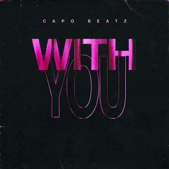 With You by CAPO BEATZ