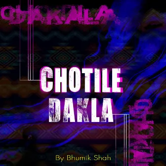 Chotile Dakla by Bhumik Shah