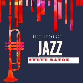 The Best Of Jazz by Steve Dafoe