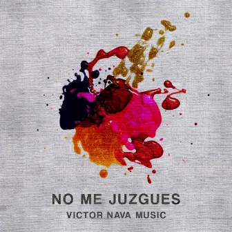 No Me Juzgues by Victor Nava