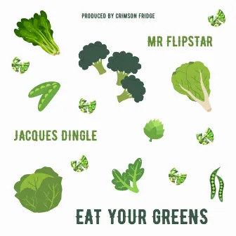 Eat Your Greens by Jacques Dingle