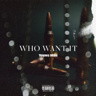 Who Want It by Young Moe