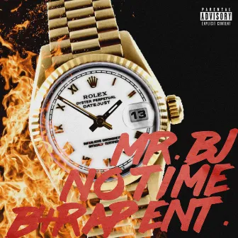 No Time by Mr.Bj