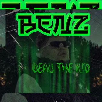 Benz by Beau the kid