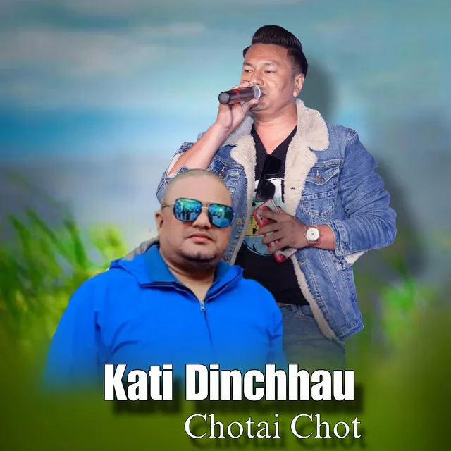 KATI DINCHHAU CHOTAI CHOT